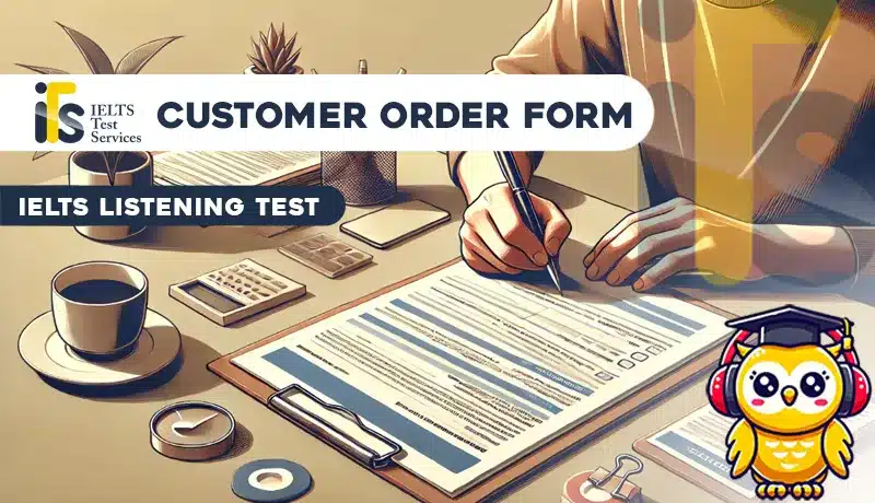 Customer order form Listening Mock Test Simulator - Solved Answer Online - ieltstest.services - IELTS TEST SERVICES - ITS