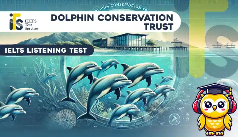 Dolphin Conservation Trust Listening Mock Test Simulator - Solved Answer Online - ieltstest.services - IELTS TEST SERVICES - ITS